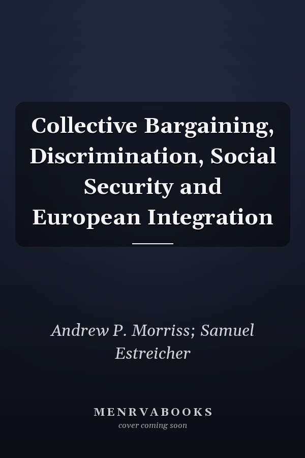 Collective Bargaining, Discrimination, Social Security and European Integration