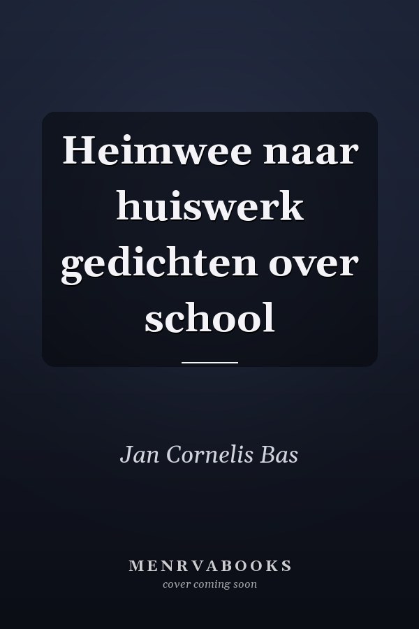 Heimwee naar huiswerk gedichten over school