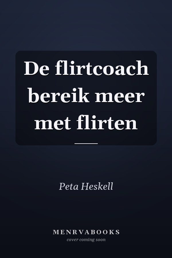 De flirtcoach bereik meer met flirten