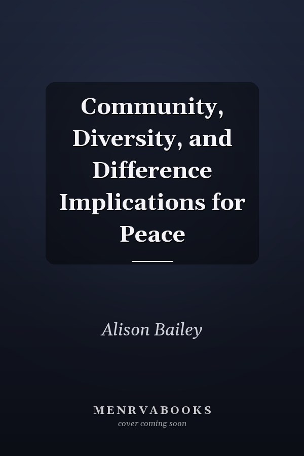 Community, Diversity, and Difference Implications for Peace