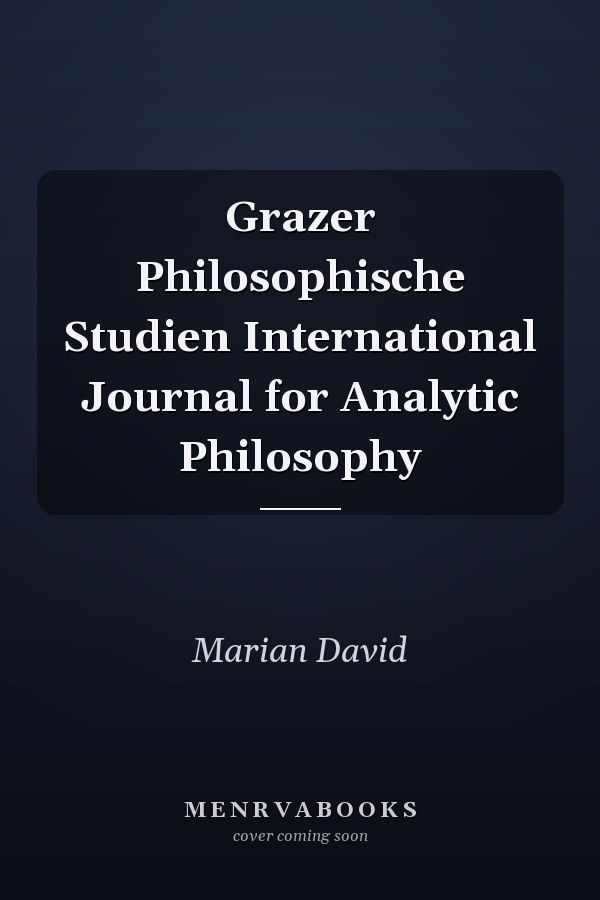 Grazer Philosophische Studien International Journal for Analytic Philosophy