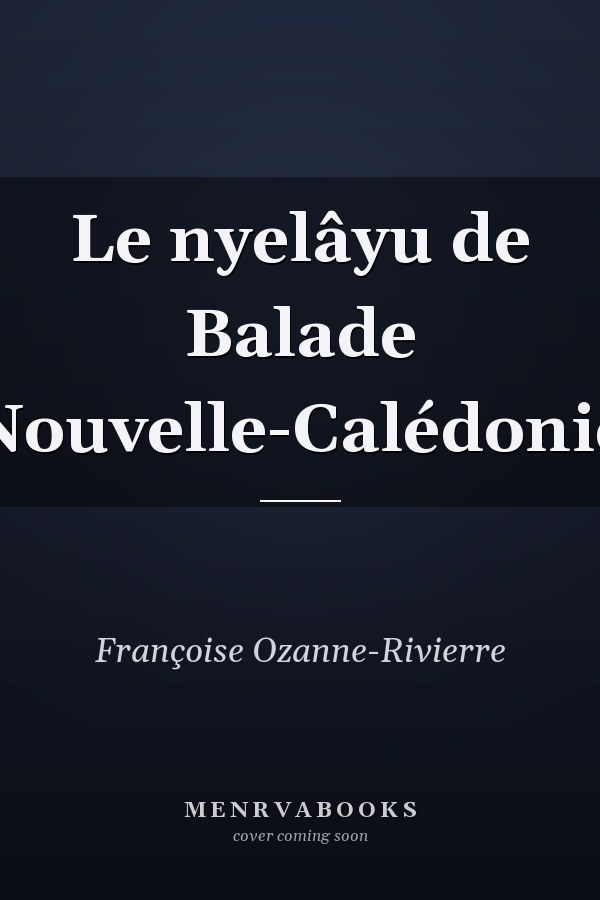 Le nyelâyu de Balade (Nouvelle-Calédonie)