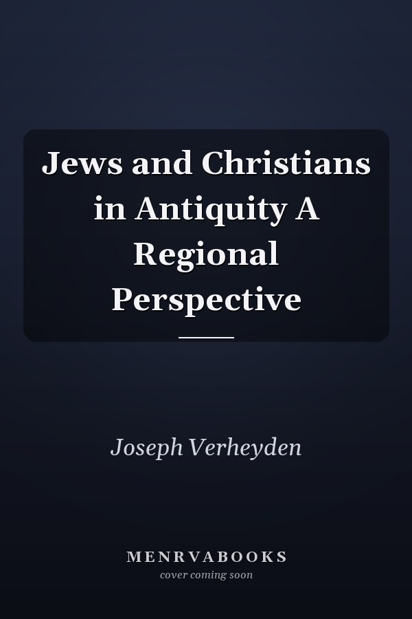 Jews and Christians in Antiquity A Regional Perspective