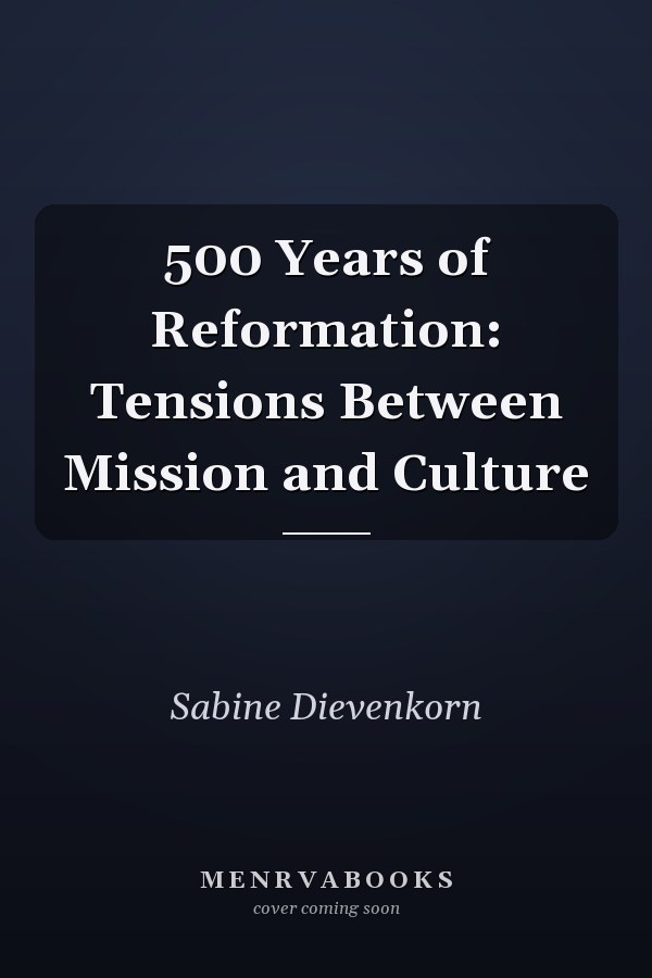 500 Years of Reformation: Tensions Between Mission and Culture