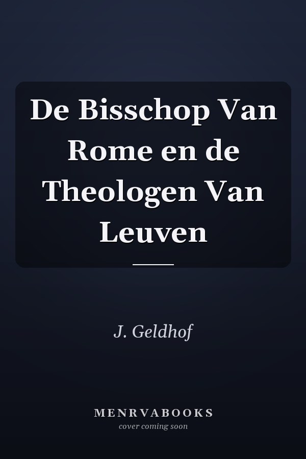 De Bisschop Van Rome en de Theologen Van Leuven