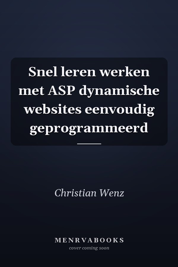 Snel leren werken met ASP dynamische websites eenvoudig geprogrammeerd