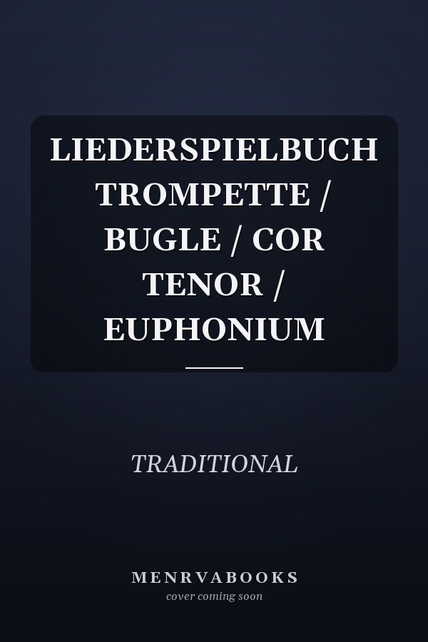 LIEDERSPIELBUCH TROMPETTE / BUGLE / COR TENOR / EUPHONIUM