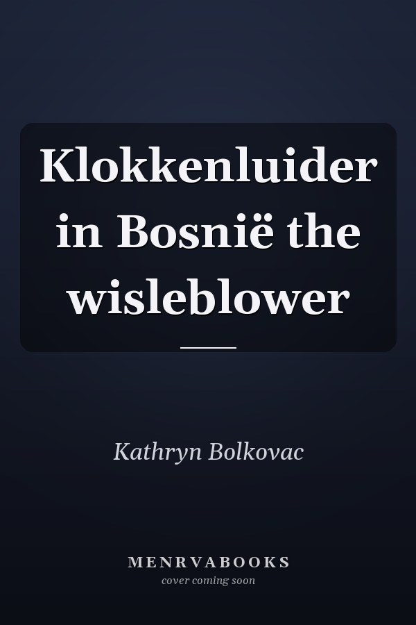 Klokkenluider in Bosnië the wisleblower