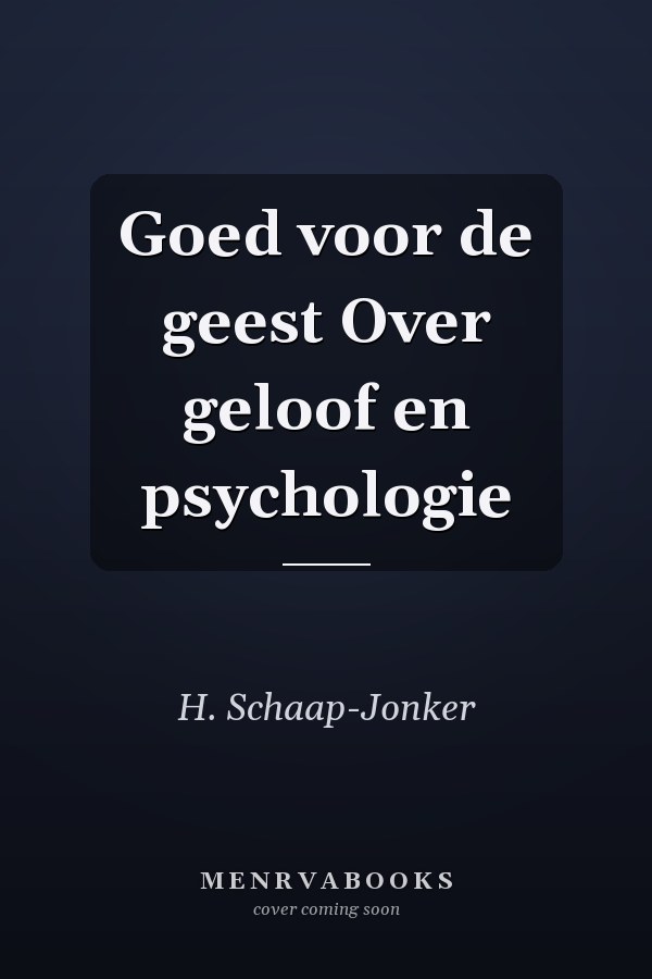 Goed voor de geest Over geloof en psychologie
