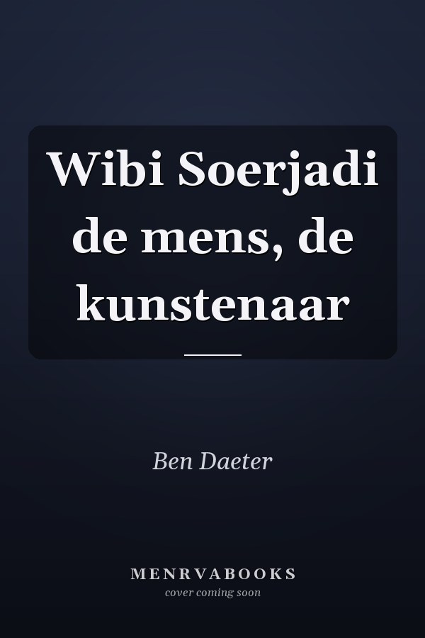 Wibi Soerjadi de mens, de kunstenaar