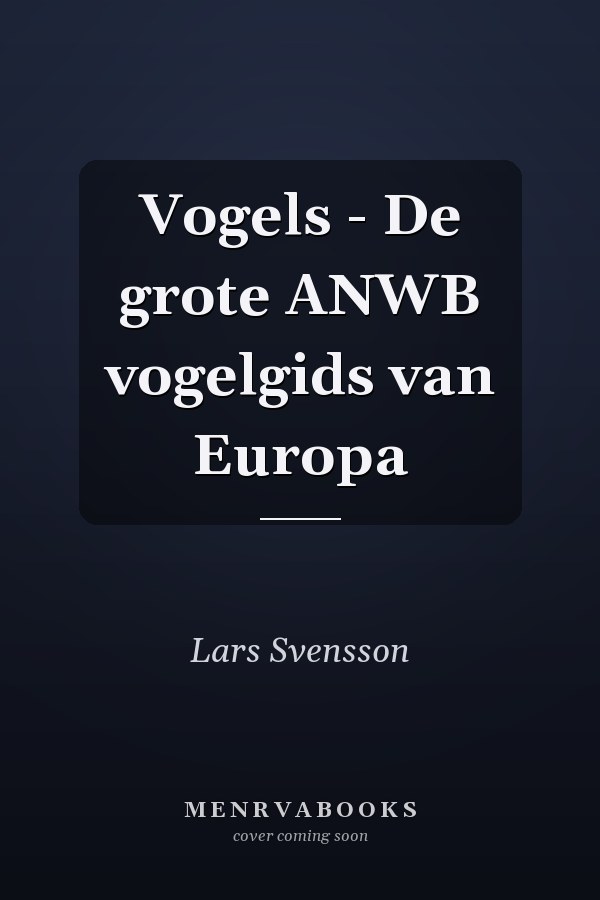 Vogels - De grote ANWB vogelgids van Europa