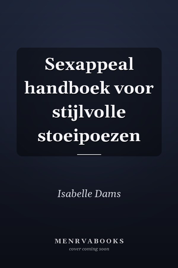 Sexappeal handboek voor stijlvolle stoeipoezen