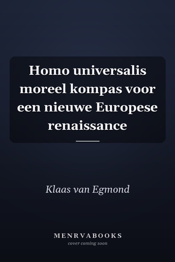 Homo universalis moreel kompas voor een nieuwe Europese renaissance