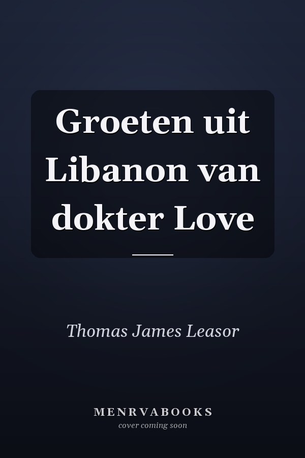Groeten uit Libanon van dokter Love