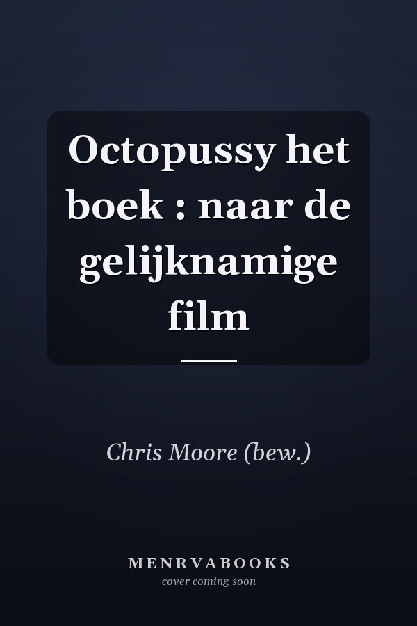 Octopussy het boek : naar de gelijknamige film
