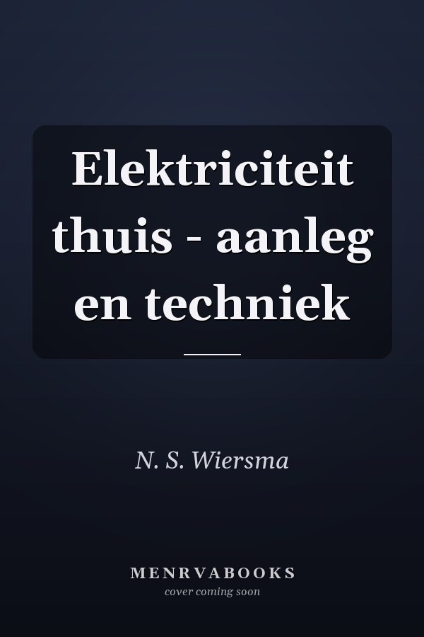 Elektriciteit thuis - aanleg en techniek