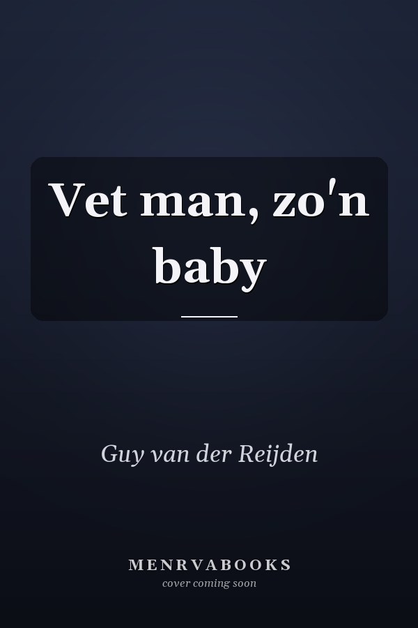 Vet man, zo'n baby