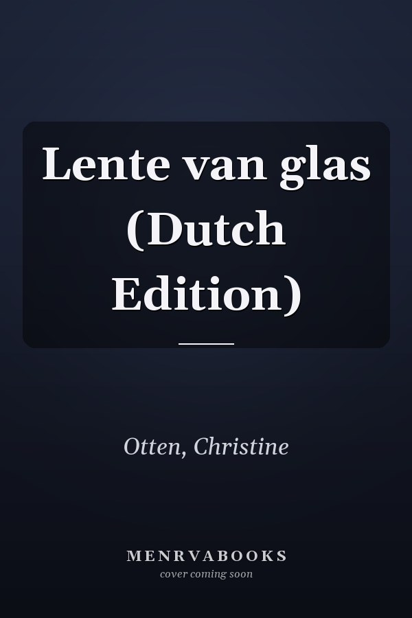Lente van glas (Dutch Edition)