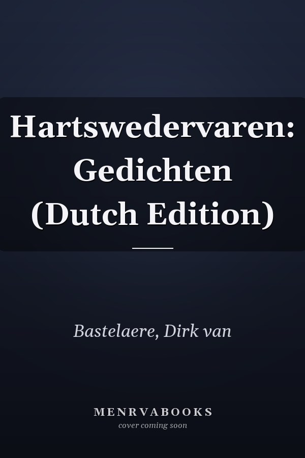 Hartswedervaren: Gedichten (Dutch Edition)