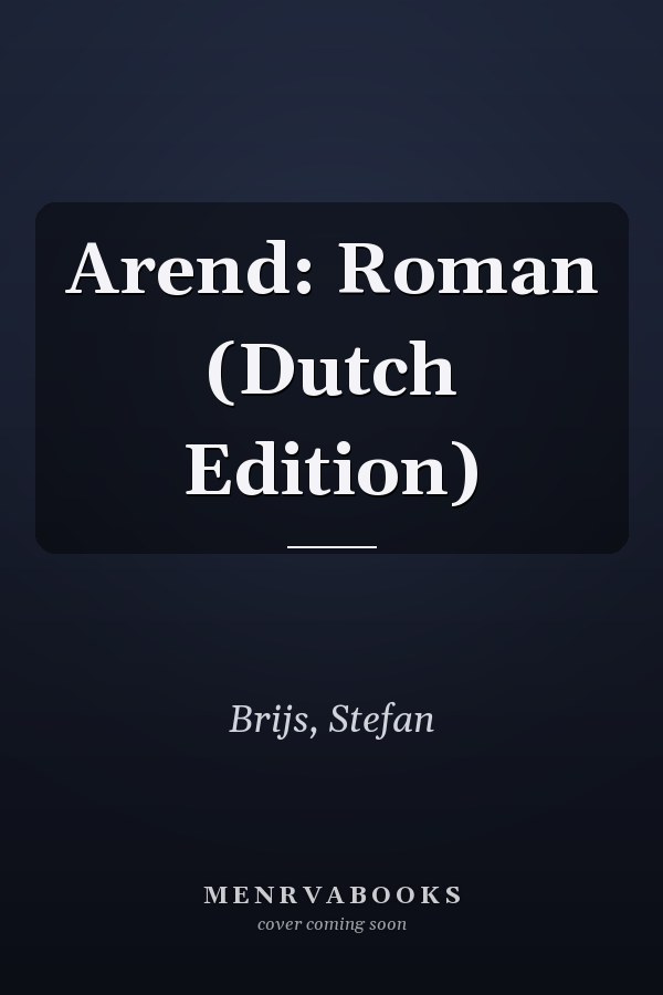Arend: Roman (Dutch Edition)