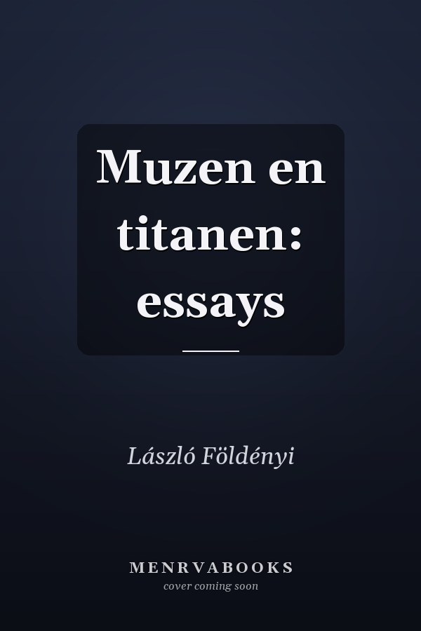Muzen en titanen: essays