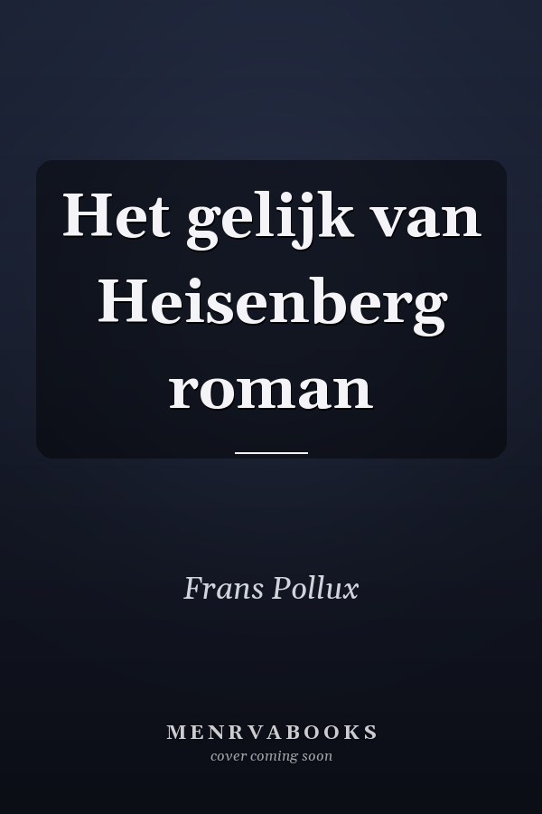 Het gelijk van Heisenberg roman