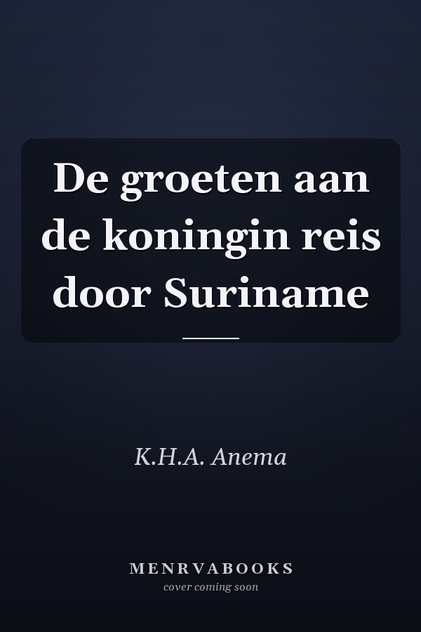 De groeten aan de koningin reis door Suriname
