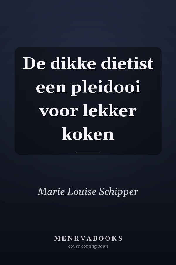 De dikke dietist een pleidooi voor lekker koken