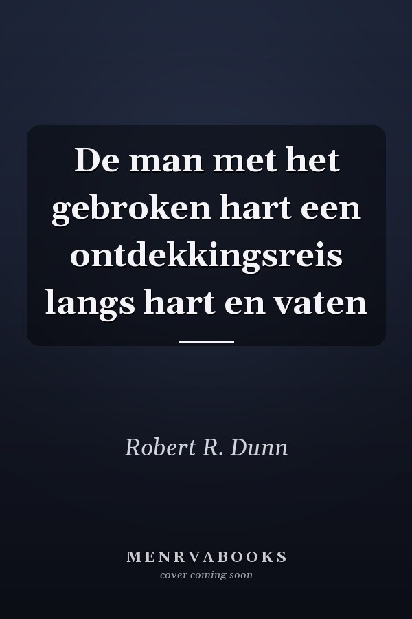 De man met het gebroken hart een ontdekkingsreis langs hart en vaten
