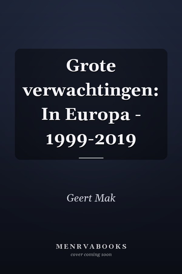 Grote verwachtingen: In Europa - 1999-2019
