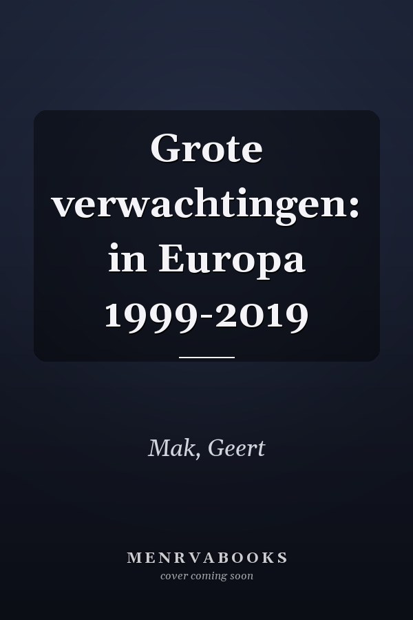 Grote verwachtingen: in Europa 1999-2019