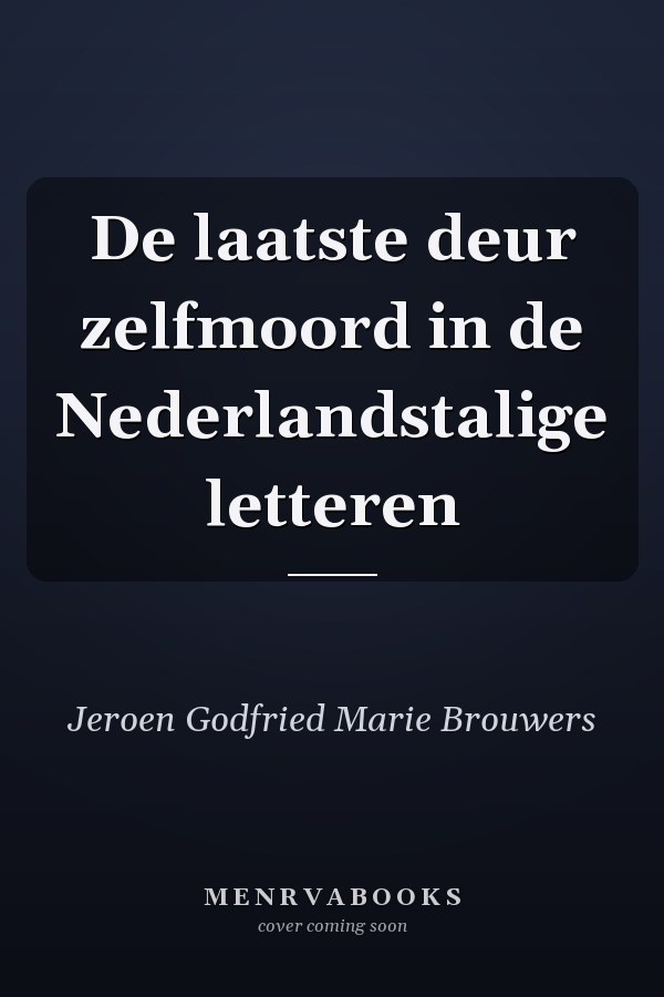 De laatste deur zelfmoord in de Nederlandstalige letteren