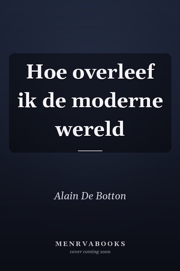 Hoe overleef ik de moderne wereld