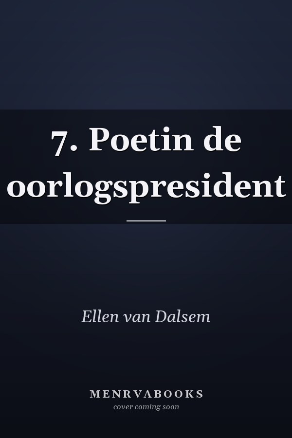 7. Poetin de oorlogspresident