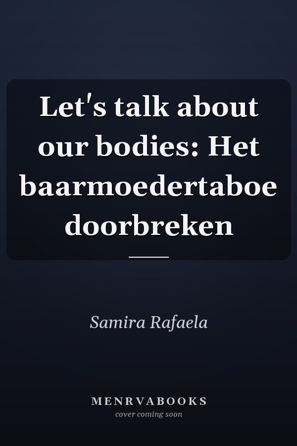 Let's talk about our bodies: Het baarmoedertaboe doorbreken