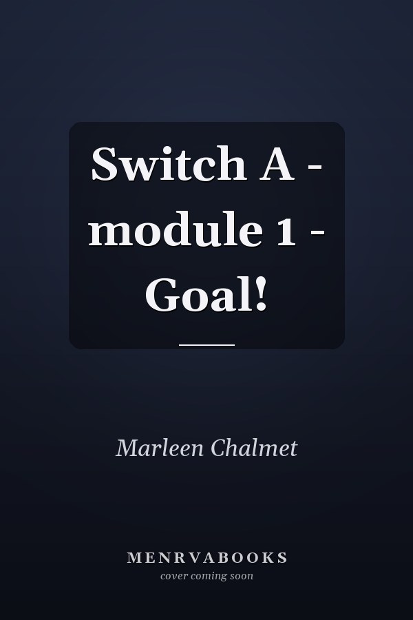 Switch A - module 1 - Goal!