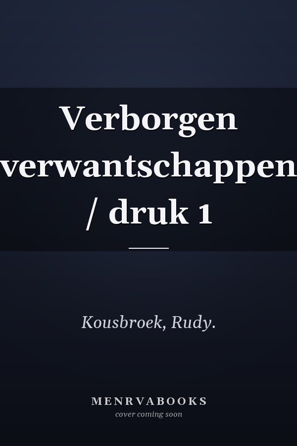 Verborgen verwantschappen / druk 1