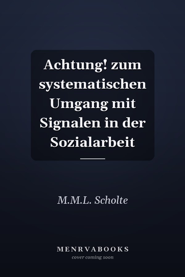 Achtung! zum systematischen Umgang mit Signalen in der Sozialarbeit