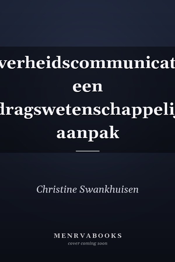 Overheidscommunicatie een gedragswetenschappelijke aanpak