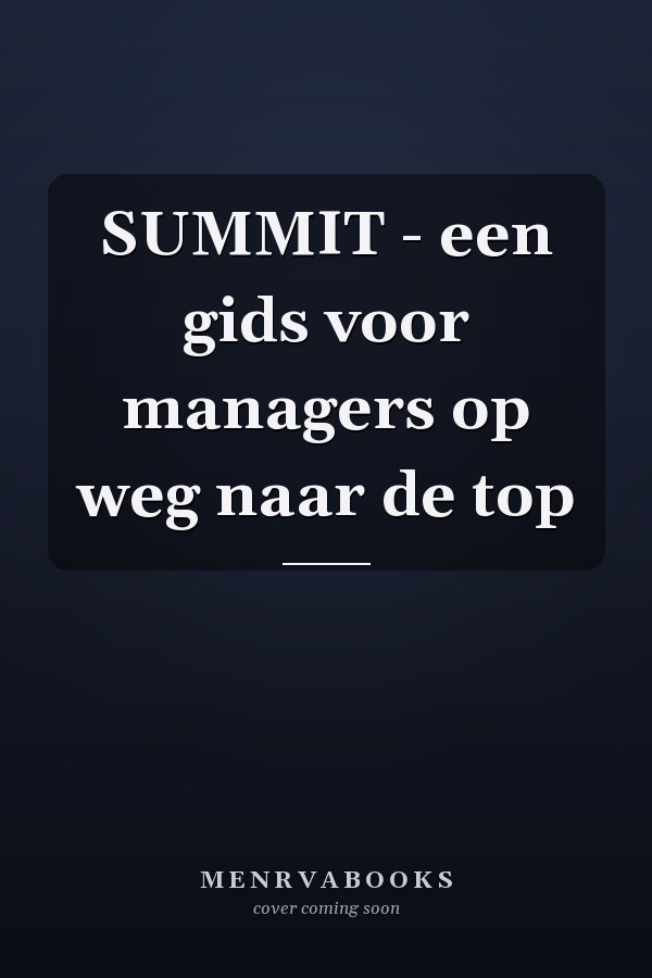 SUMMIT - een gids voor managers op weg naar de top