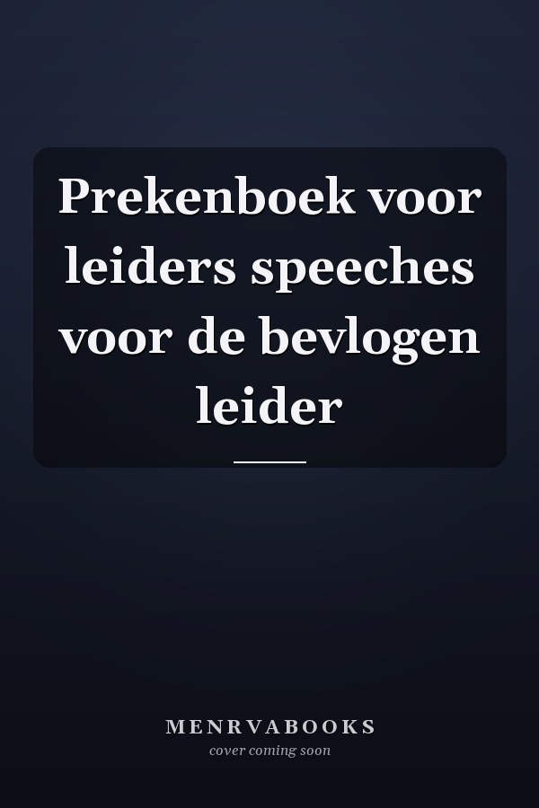 Prekenboek voor leiders speeches voor de bevlogen leider