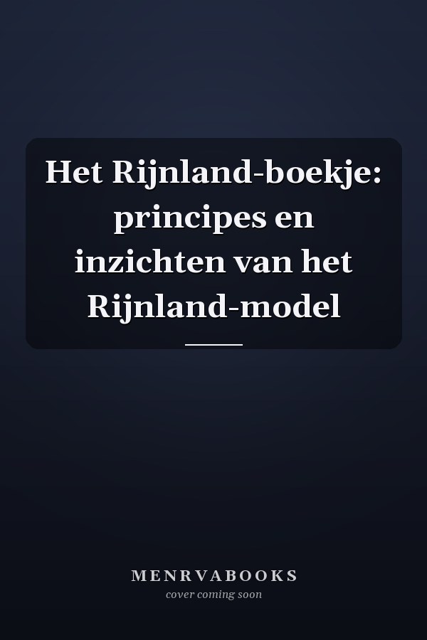 Het Rijnland-boekje: principes en inzichten van het Rijnland-model
