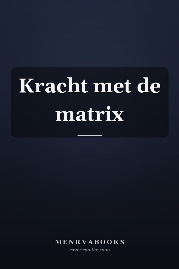 Kracht met de matrix
