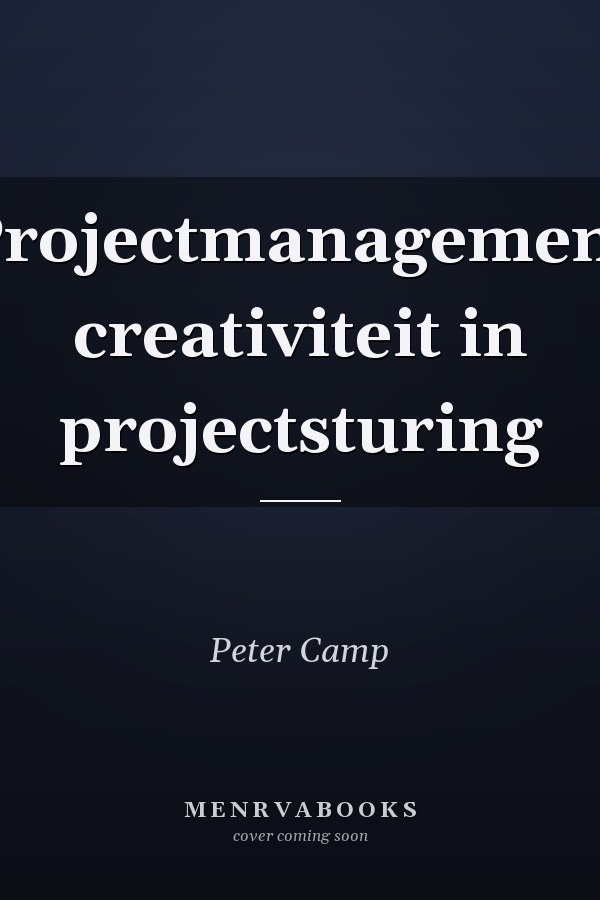 Projectmanagement creativiteit in projectsturing