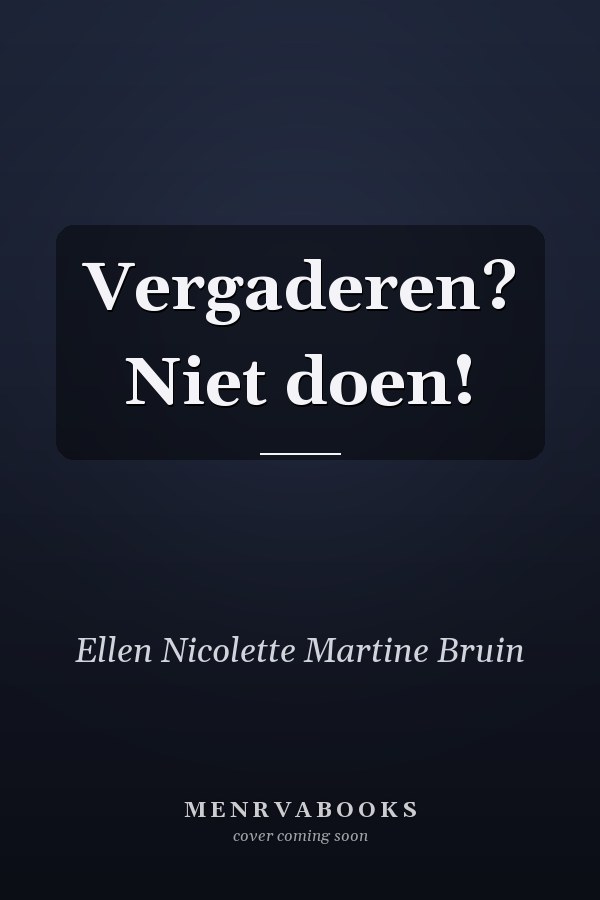 Vergaderen? Niet doen!