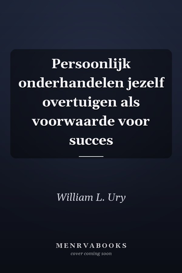 Persoonlijk onderhandelen jezelf overtuigen als voorwaarde voor succes