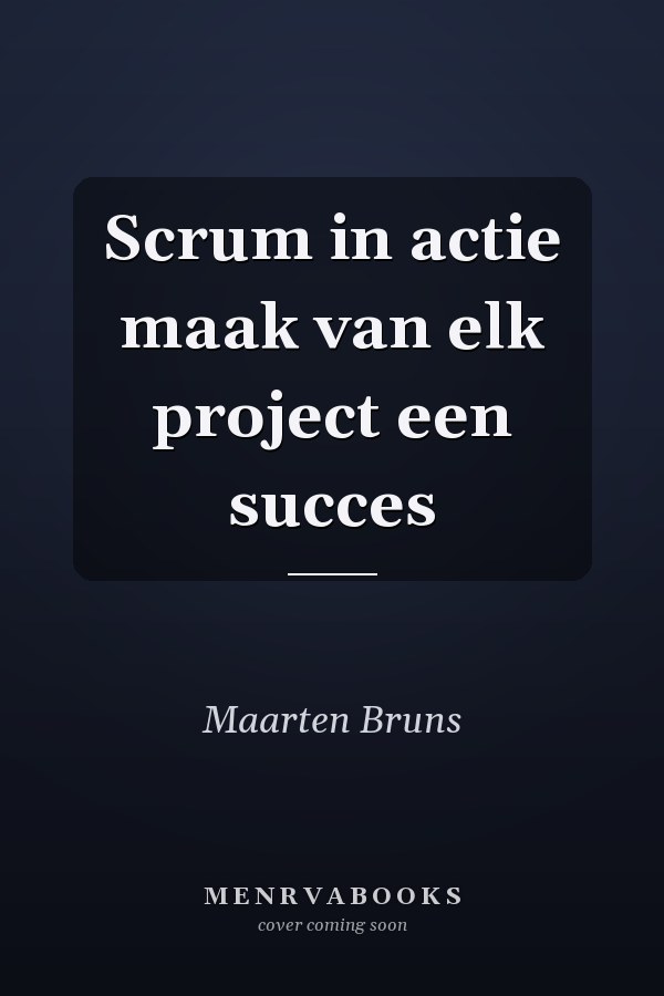 Scrum in actie maak van elk project een succes