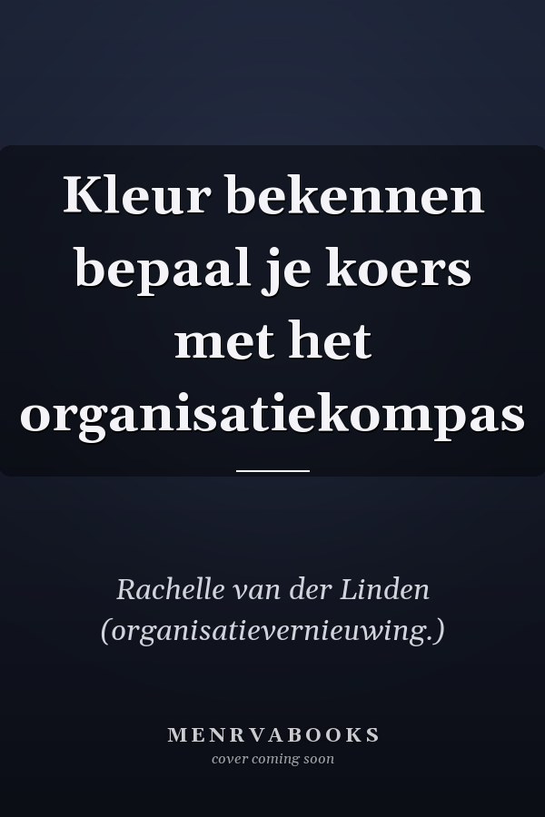 Kleur bekennen bepaal je koers met het organisatiekompas