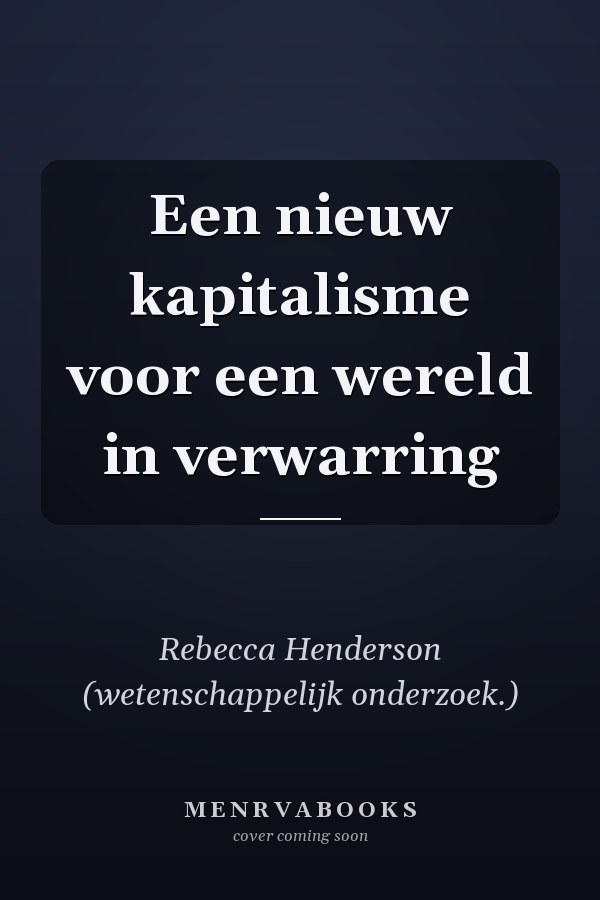 Een nieuw kapitalisme voor een wereld in verwarring
