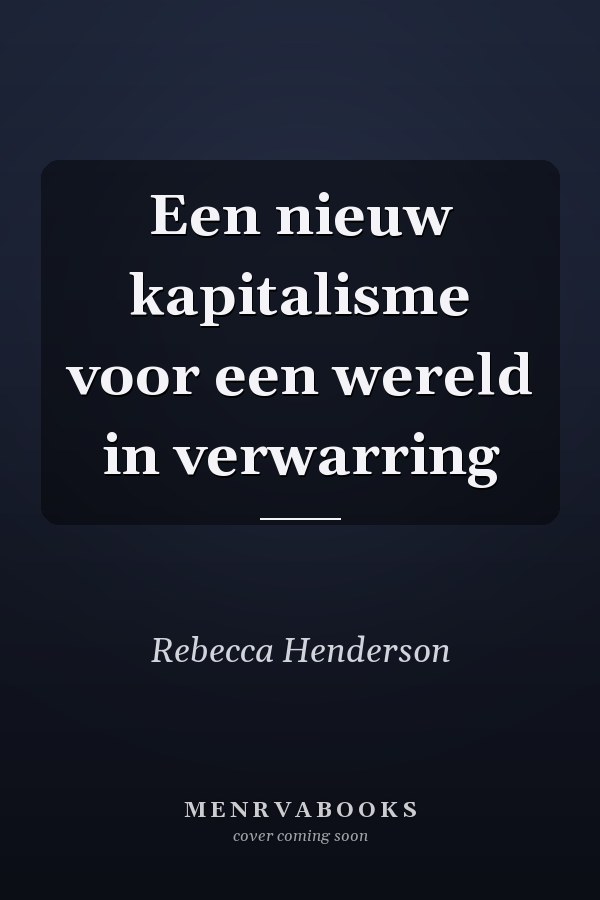 Een nieuw kapitalisme voor een wereld in verwarring